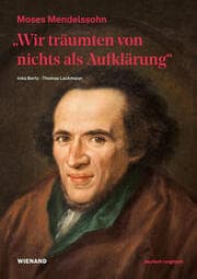 Cover von 'Wir träumten von nichts als Aufklärung' - Moses Mendelssohn