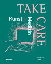 Cover von Take Care: Kunst und Medizin