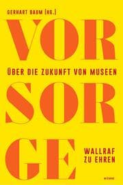 Cover von Vor Sorge. Über die Zukunft von Museen