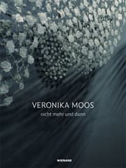 Cover von Veronika Moos. nicht mehr und dann