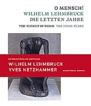 Cover von O Mensch! Wilhelm Lehmbruck - Die letzten Jahre Katalog zusammen mit Broschüre Yves Netzhammer. Im Dialog mit O Mensch! Wilhelm Lehmbruck - Die letzten Jahre