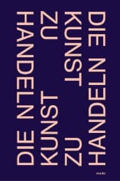 Cover von Die Kunst zu handeln - Künstlerbund Baden-Wüttemberg