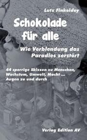 Cover von Schokolade für alle - Wie Verblendung das Paradies zerstört