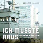 Cover von Ich musste raus - Wege aus der DDR