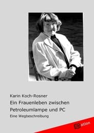 Cover von Ein Frauenleben zwischen Petroleumlampe und PC