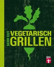 Cover von Sehr gut vegetarisch grillen