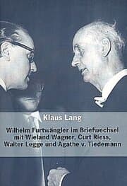 Cover von Wilhelm Furtwängler im Briefwechsel mit Wieland Wagner, Curt Riess, Walter Legge und Agathe von Tiedemann