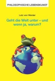Cover von Geht die Welt unter und wenn ja, warum?