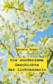 Cover von Die wundersame Geschichte der Lichtesserin
