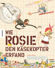 Cover von Wie Rosie den Käsekopter erfand
