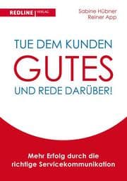 Cover von Tue dem Kunden Gutes - und rede darüber!