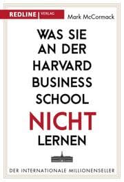 Cover von Was Sie an der Harvard Business School nicht lernen