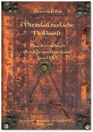 Cover von Mittelalterliche Heilkunst - Das Arzneibuch Ortolfs von Baierland (um 1300)