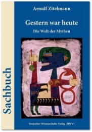 Cover von Gestern war heute - Die Welt der Mythen