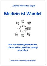Cover von Medizin ist Wandel. Das Gedankengebäude der chinesischen Medizin richtig verstehen