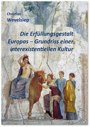 Cover von Die Erfüllungsgestalt Europas. Grundriss einer interexistentiellen Kultur