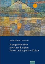 Cover von Evangelisch leben zwischen Religion, Politik und populärer Kultur