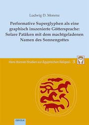 Cover von Performative Superglyphen als eine graphisch inszenierte Göttersprache: Solare Patäken mit dem machtgeladenen Namen des Sonnengottes