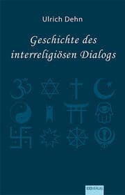 Cover von Geschichte des interreligiösen Dialogs