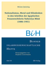 Cover von Nationalismus, Moral und Elitedenken in den Schriften der ägyptischen Frauenrechtlerin Nabawiya Musa (1886-1951)