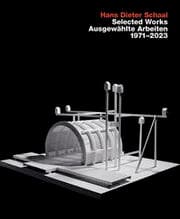 Cover von Hans Hans Dieter Schaal, Selected Works/Ausgewählte Arbeiten 1971-2023