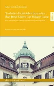 Cover von Geschichte des Königlich Bayerischen Haus-Ritter-Ordens vom Heiligen Georg