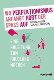 Cover von Wo Perfektionismus anfängt, hört der Spaß auf