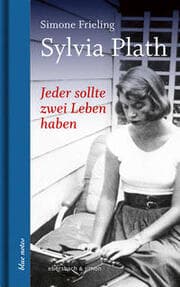 Cover von Sylvia Plath - Jeder sollte zwei Leben haben.