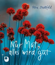 Cover von Nur Mut, alles wird gut