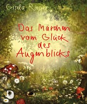 Cover von Das Märchen vom Glück des Augenblicks