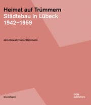 Cover von Heimat auf Trümmern - Städtebau in Lübeck