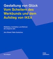 Cover von Gestaltung von Glück - Vom Scheitern des Werkbunds und dem Aufstieg von Ikea