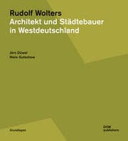 Cover von Rudolf Wolters - Architekt und Städtebauer in Westdeutschland 1945 bis 1978