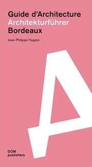 Cover von Bordeaux. Architekturführer/Guide dArchitecture