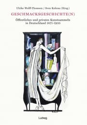 Cover von Geschmacksgeschichte(n)- Öffentliches und privates Kunstsammeln in Deutschland 1871-1933