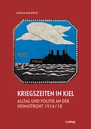 Cover von Kriegszeiten in KielAlltag und Politik an der Heimatfront 1914-1918