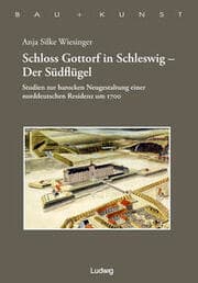 Cover von Schloss Gottorf in Schleswig - Der Südflügel Studien zur barocken Neugestaltung einer norddeutschen Residenz um 1700