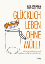 Cover von Zero Waste Home Glücklich leben ohne Müll!