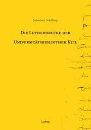 Cover von Die Lutherdrucke der Universitätsbibliothek Kiel