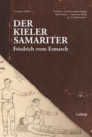 Cover von Der Kieler Samariter Friedrich (von) Esmarch (1823-1908)