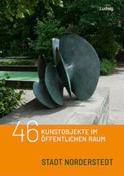 Cover von 46 Kunstobjekte im öffentlichen Raum der Stadt Norderstedt
