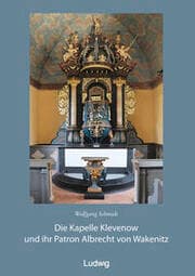 Cover von Die Kapelle Klevenow und ihr Patron Albrecht von Wakenitz