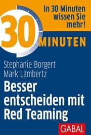 Cover von 30 Minuten Besser entscheiden mit Red Teaming