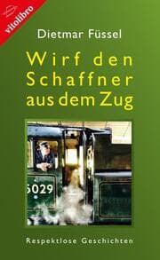 Cover von Wirf den Schaffner aus dem Zug