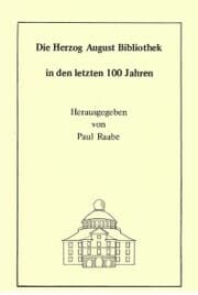 Cover von Die Herzog August Bibliothek in den letzten 100 Jahren