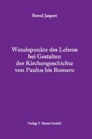 Cover von Wendepunkte des Lebens bei Gestalten der Kirchengeschichte von Paulus bis Romero