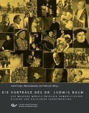 Cover von Die Vorträge des Dr. Ludwig Baum. Der moderne Mensch zwischen humanistischer Bildung und religiöser Verantwortung