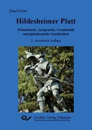 Cover von Hildesheimer Platt Wörterbuch, Aussprache, Grammatik und plattdeutsche Geschichten