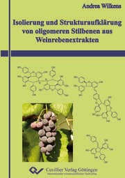 Cover von Isolierung und Strukturaufklärung von oligomeren Stilbenen aus Weinrebenextrakten