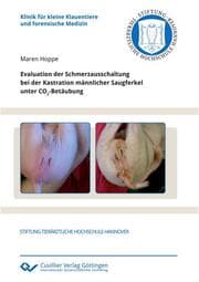 Cover von Evaluation der Schmerzausschaltung bei der Kastration männlicher Saugferkel unter CO2-Betäubung